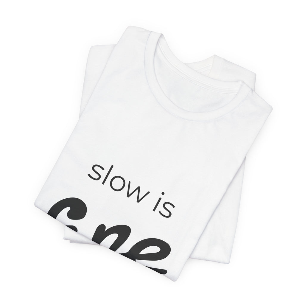 slow is fine — tee
