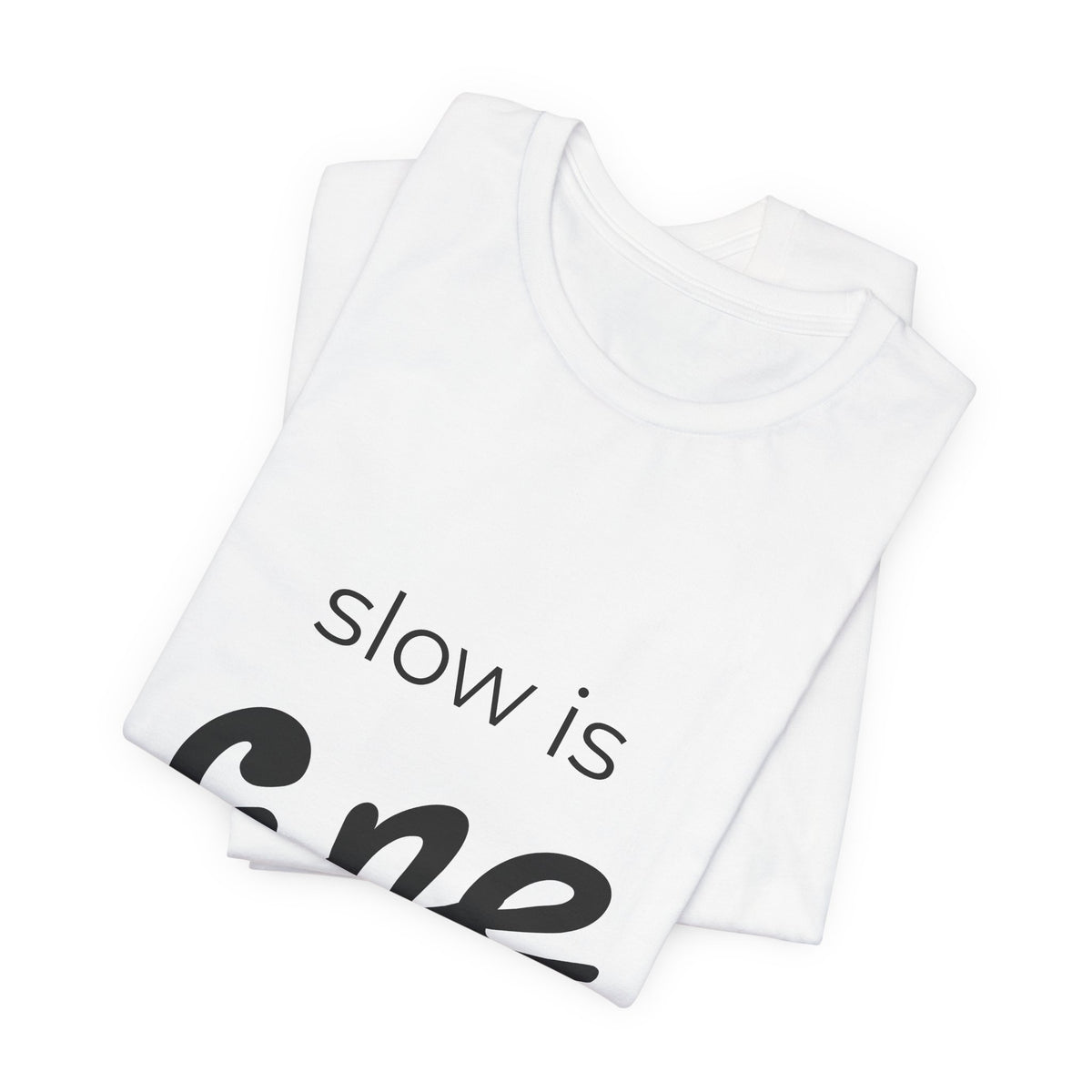 slow is fine — tee