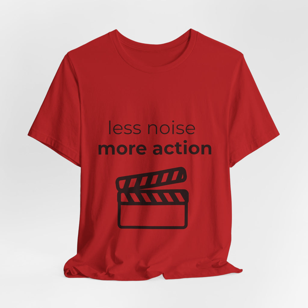 less noise, more action — tee