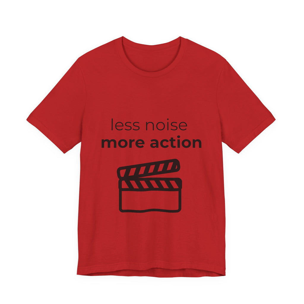 less noise, more action — tee